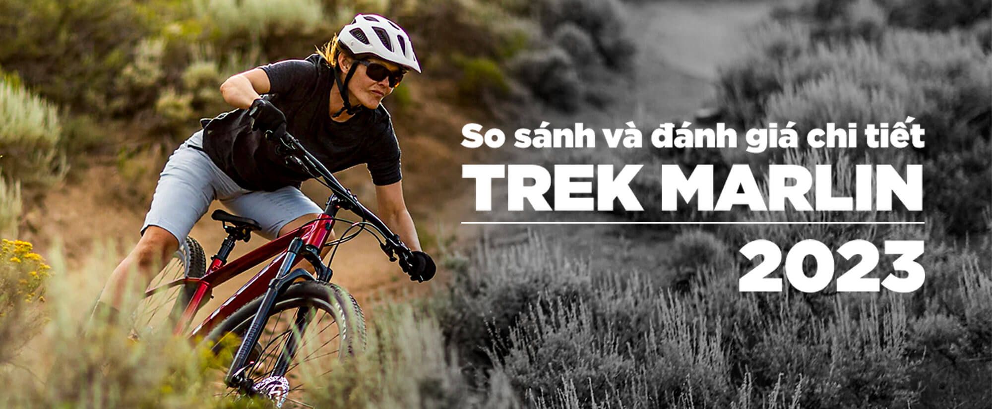 So sánh và đánh giá chi tiết các mẫu Trek Marlin thế hệ mới 2023